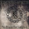 Kindred Spirits - No Room For Laughter